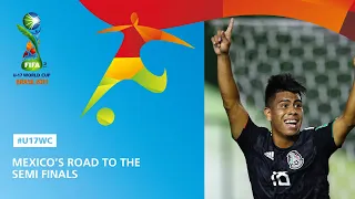 Mexico's Road To The Semi Finals - FIFA U17 World Cup 2019 ™