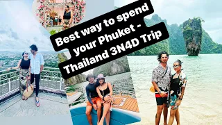 Best itinerary for your next Phuket trip | 3N4D