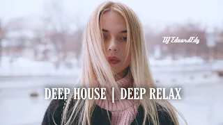 Deep House - Deep Relax - DJ EduardEdy