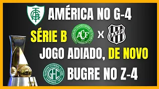 SÉRIE B | AMÉRICA ENTRA NO G-4 | GUARANI NO Z-4 | CHAPE x PONTE ADIADO, MAIS UMA VEZ