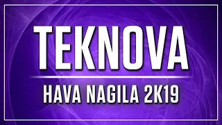 Teknova - Hava Nagila 2K19 (Original Mix)
