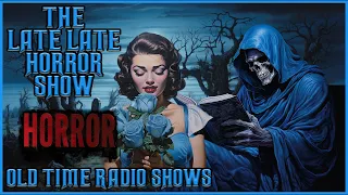 Spooky Mystery Mix / From The Grave To The Garden / Old Time Radio Shows / Up All Night 12 Hours