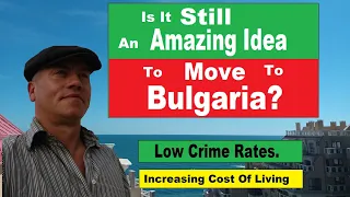 Is It Still An Amazing Idea To Move To Bulgaria? | Expat In Bulgaria