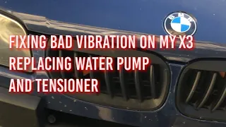 Fixing BMW X3 vibration on engine caused by water pump and tensioner. Cheap and easy DIY for BMW.