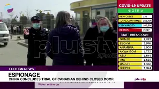 Espionage: China Concludes Trial Of Canadian Behind Closed Doors | FOREIGN
