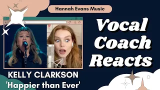 KELLY CLARKSON 'Happier Than Ever' | Vocal Coach Reacts | Hannah Evans Music