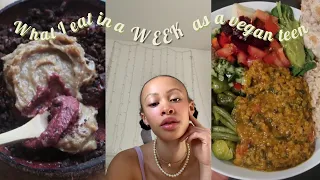 What I eat in a *week* as a (vegan teen) | healthy + realistic