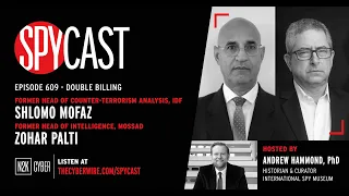 SpyCast - Counterterrorism Analysis, IDF – with Shlomo Mofaz & Zohar Palti, Head of Intel, Mossad