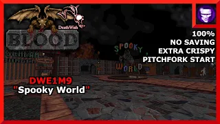 Blood Death Wish 1.7 (+SBAlpha) Extra Crispy 100% DWE1M9: "Spooky World" (Secret)