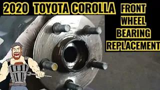 2020 COROLLA FRONT WHEEL BEARING REPLACEMENT