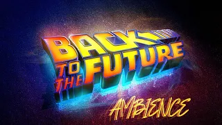 Back To The Future | Ambient Soundscape