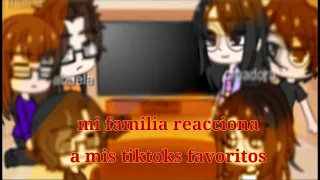 mi familia reacciona a mis tiktoks favoritos//sale mal??//GP//JAMONXQUESO