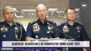 Albayalde: Blogger will be charged for ‘bomb scare’ post