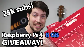 25K Special! Open Source Pay it Forward 8GB Pi 4 Giveaway