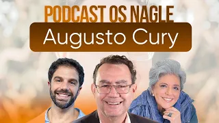 Podcast Os Nagle. Somos mendigos digitais, segundo o psiquiatra  Dr. Augusto Cury