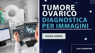 Tumore ovarico - Diagnostica per immagini