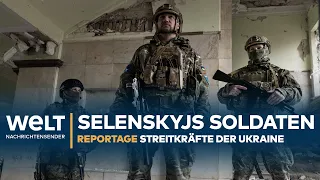 SELENSKYS SOLDATEN: Warum die Streitkräfte der Ukraine so mutig sind | WELT Reportage