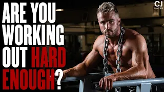 7 Signs You are NOT Training Hard Enough (MAN UP!)