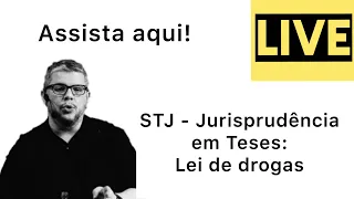 STJ - Jurisprudência em Teses - Lei de Drogas
