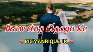 Ikaw Ang Ligaya Ko - RIC MANRIQUE, JR. Karaoke HD