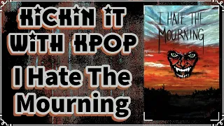 Kickin It With Kpop: I Hate The Mourning