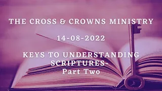 KEYS TO UNDERSTANDING SCRIPTURES-Part Two