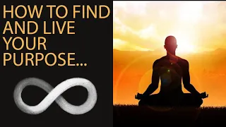 How To Find and LIVE Your Purpose (ONE with Infinite Intelligence)