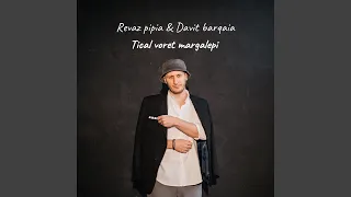 Tical voret margalepi (feat. Davit Barqaia)