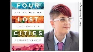 Tech and the City Series: Four Lost Cities with Annalee Newitz, Thursday, June 24, 2021