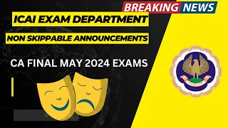 ICAI Exam Department Important Announcement CA Final May 2024 Exams | Non Skippable Announcements