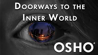 OSHO: Doorways to the Inner World