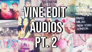 popular vine edit audios pt. 2💫✨ + timestamps