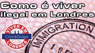 Como é viver ilegal em Londres | Viver em Londres