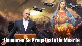 Războiul Dintre Rusia și Ucraina Va Duce La Venirea Lui Iisus-Semnele Domnului- Putin Antihristul