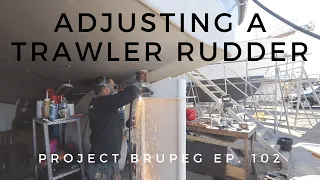 Adjusting a Trawler Rudder - Project Brupeg Ep. 102