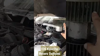 BMW E36 Kalorifer Motoru Değişimi