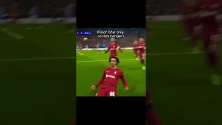 Proof Trent only scores bangers #liverpool #trending