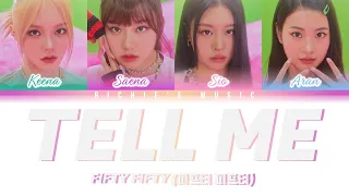 FIFTY FIFTY (피프티 피프티) - Tell Me [Color Coded Lyrics Han|Rom|Eng]