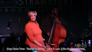 James Ross @  (Vocalist) Denise Thimes - "Woke Up This Morning" - www.Jross-tv.com (St. Louis)