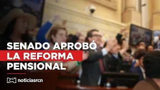 La reforma pensional fue aprobada en el Senado