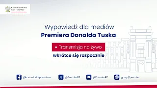 NA ŻYWO |  Wypowiedź dla mediów Premiera Donalda Tuska