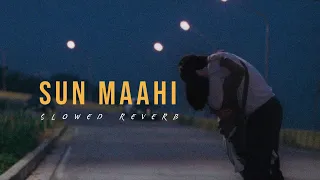 Sun Maahi - Armaan Malik ( Slowed & Reverbed ) || Lofi Version