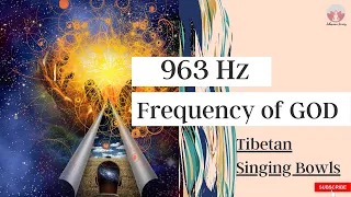 ♪ 963 Hz Frequency of Gods | MIRACLE TONE for PINEAL GLAND ACTIVATION | Healing Tibetan Bowl Music