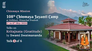 01- Kritajnata (Gratitude) | 108th Chinmaya Jayanti Camp | Sidhbari | 2024
