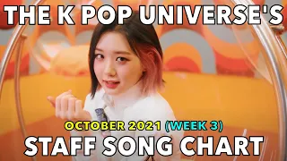 TOP 70 • THE K POP UNIVERSE'S STAFF SONG CHART (OCTOBER 2021 - WEEK 3)