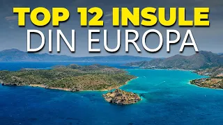 TOP 12 INSULE DE VIZITAT IN EUROPA
