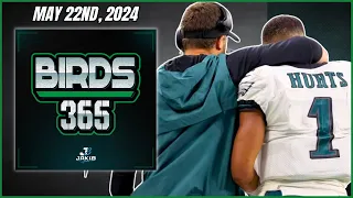 Birds 365: A Philadelphia Eagles Show | Wednesday May 22nd, 2024