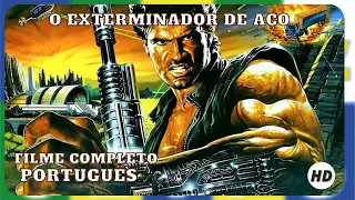 O Exterminador de Aço | Ação | Filme completo em Português