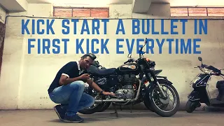 HOW TO KICK START A ROYAL ENFIELD BULLET FIRST TIME EVERY TIME | ART OF KICK STARTING A BULLET