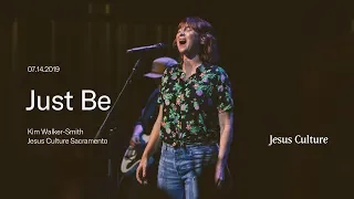 Just Be [LIVE] | Kim Walker-Smith | Jesus Culture Sacramento